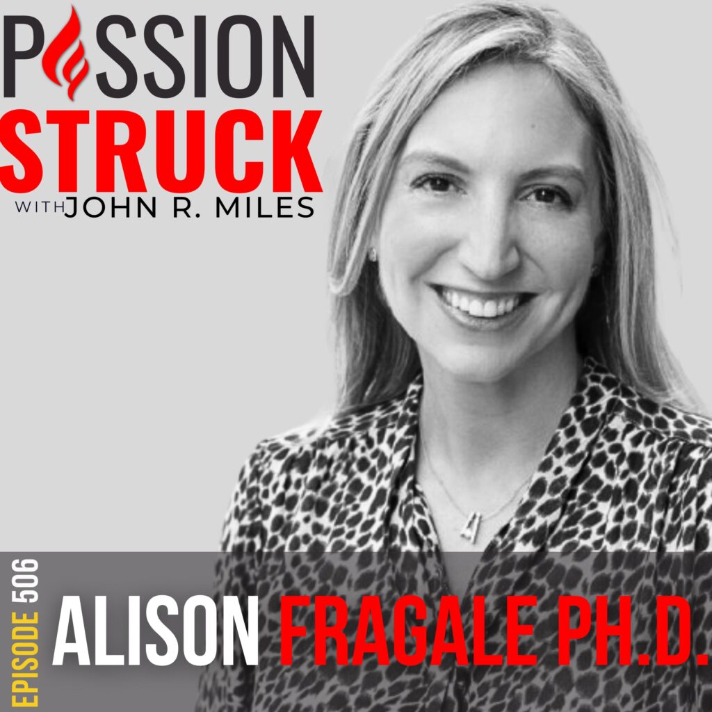 Passion Struck Podcast with Alison Fragale Ph.D. episode 506 BW on master the science of status for success