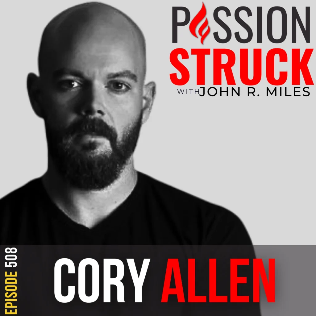 Passion Struck Podcast album cover with Cory Allen episode 508 BW on how you create a brave new you