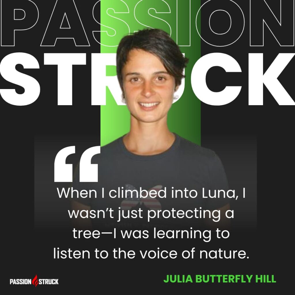 Inspirational quote by Julia Butterfly Hill for the Passion Struck Podcast Momentum Friday with John R. Miles