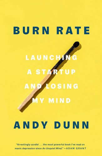 Burn Rate by Andy Dunn for Passion Struck recommended books a discussion of what it means to live with a lost mind