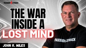 Youtube Thumbnail of John R. Miles for the Passion Struck Podcast Momentum Friday episode 531 Andy Dunn on How to Turn a Lost Mind into Purpose