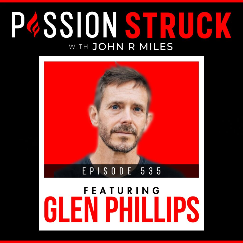 Passion Struck with John R. Miles Polaroid style album cover EP 535 featuring Glen Phillips on the Soundtrack of a Purposeful Life