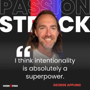 Quote by George Appling that intentionality is an absolute superpower