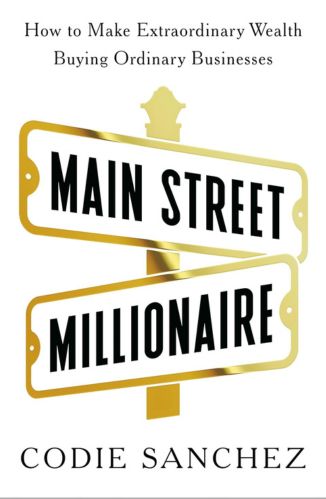 Main Street Millionaire by Codie Sanchez for Passion Struck recommended books