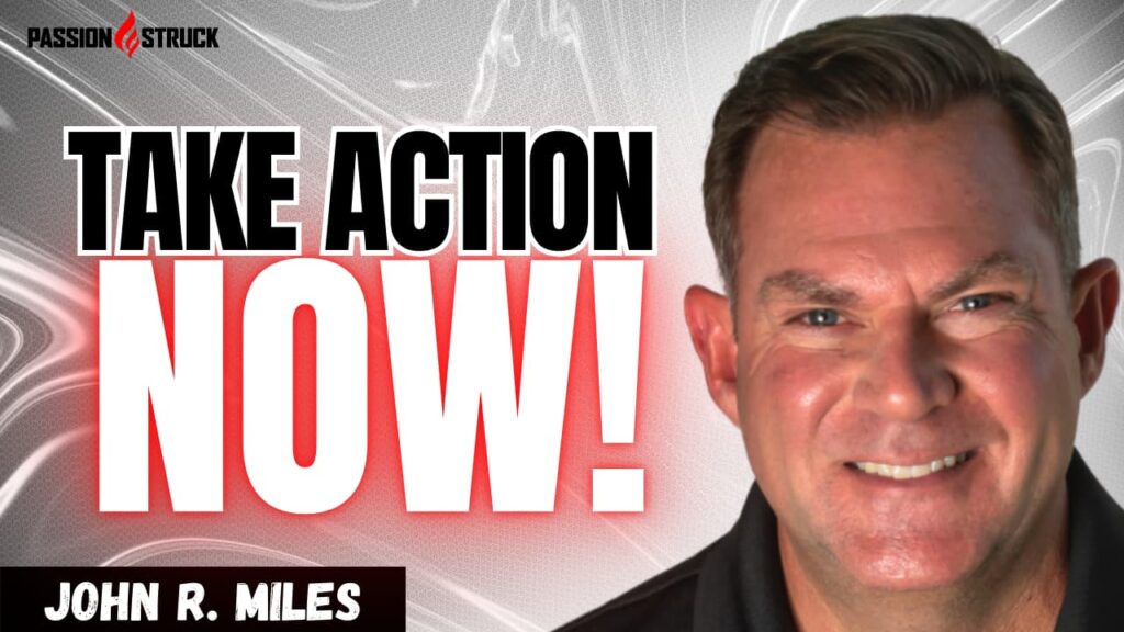 Youtube Thumbnail of John R. Miles for the Passion Struck Podcast Momentum Friday Episode 543 on 4 Inspiring Ways to Bridge the Gap Between Theory and Action