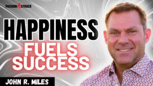 Youtube thumbnail of John R. Miles for the Passion Struck Podcast Momentum Friday episode on Why Happiness Leads to Success: 3 Lessons from Richard Branson