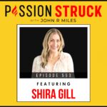 Passion Struck with John R. Miles Episode 553 with Shira Gill Polaroid (yellow) on how to simplify your life