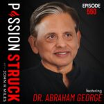 Passion Struck with John R. Miles album cover EP 550 with Dr. Abraham George on