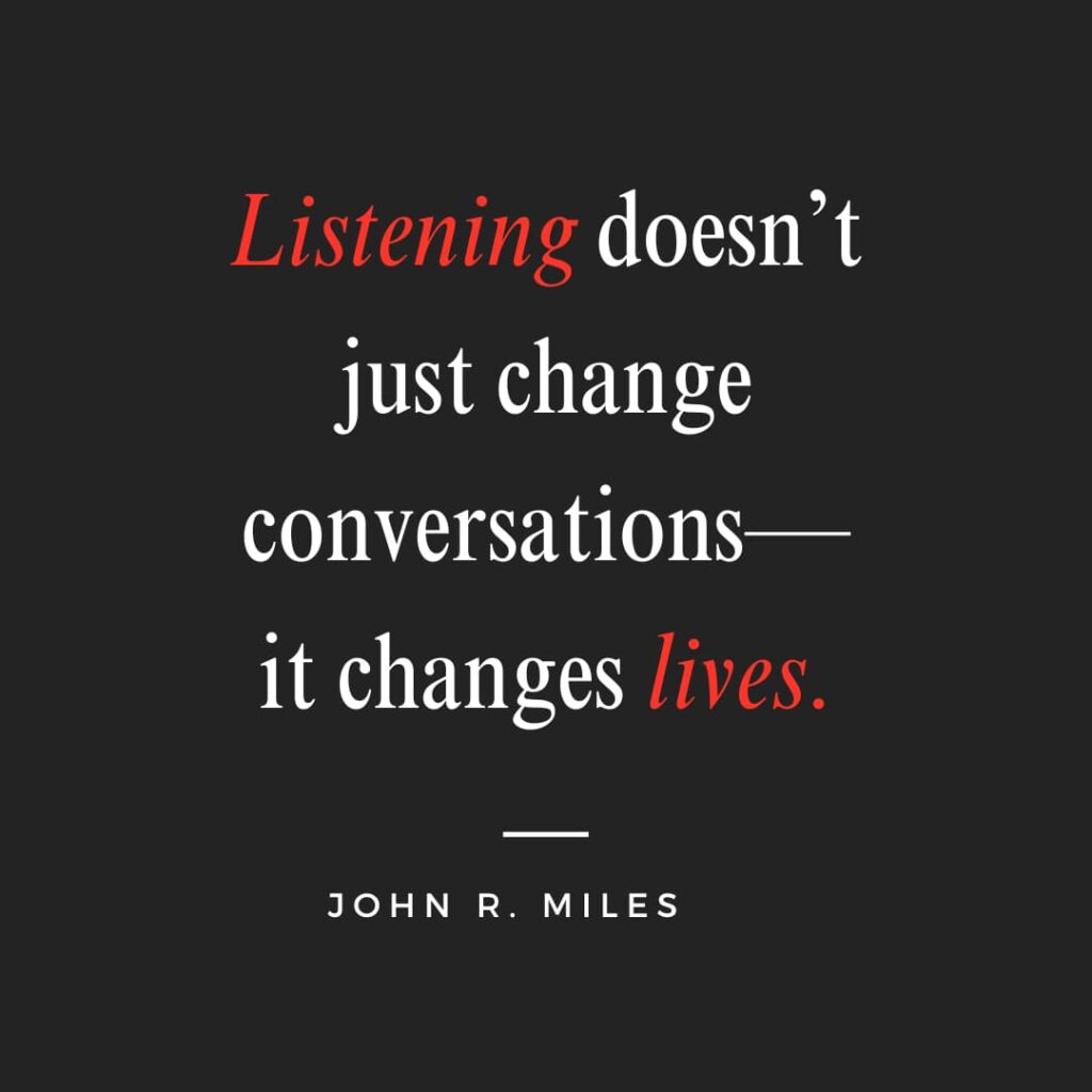 Inspirational quote from John R. Miles for the Passion Struck Podcast Momentum Friday episode 546 on The Art of Listening: How to Make People Feel Like They Matter