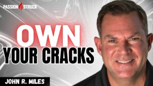 Youtube Thumbnail of John R. Miles for the passion struck podcast momentum Friday episode 555 on Own Your Cracks: How Wabi-Sabi Can Transform Your Life