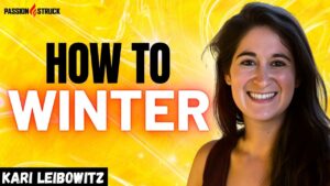 Passion Struck Youtube Podcast Album Cover Episode with Dr. Kari Leibowitz on how to overcome the winter blues