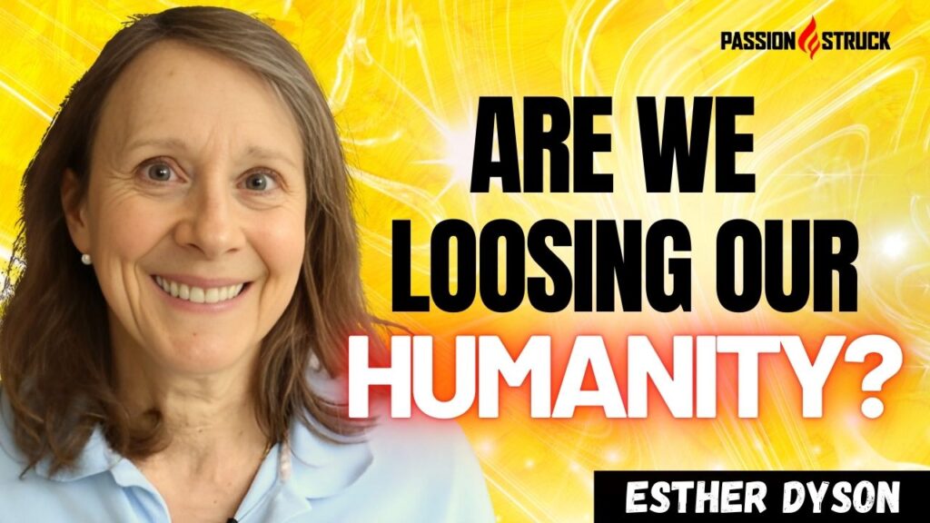 Youtube Thumbnail of Esther Dyson for the Passion Struck Podcast with John R. Miles episode 557 on the Impact of Technology on Human Connection