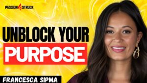 Youtube thumbnail of Francesca Sipma for the Passion Struck Podcast with John R. Miles episode 566 on How to Unblock Your Purpose Through Hypnobreathwork