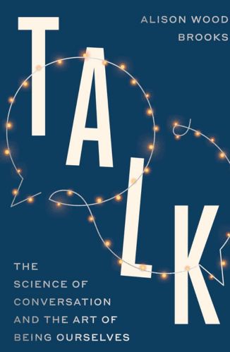 Talk The Science of Conversation by Allison Wood Brooks for the Passion Struck recommended books