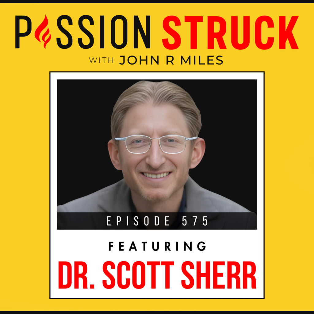 Dr. Scott Sherr on Gaba: The Unsung Hero of Brain Health episode 575 of Passion Struck