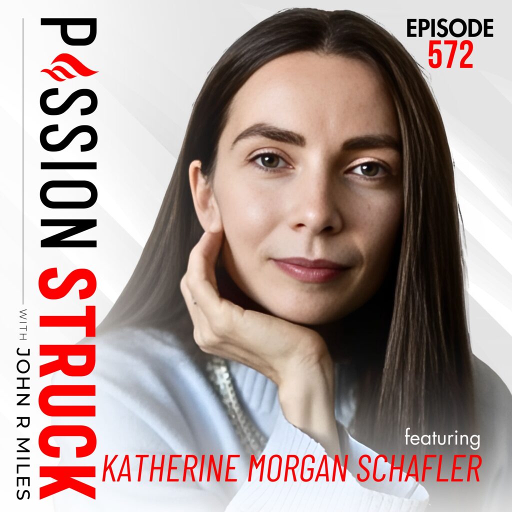 Passion Struck with John R. Miles album cover episode 572 with Katherine Morgan Schafler on The 5 Types of Perfectionists