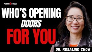 Youtube thumbnail of Dr. Rosalind Chow for the Passion Struck Podcast with John R. Miles episode 602 on How Sponsors Fuel Your Career Growth
