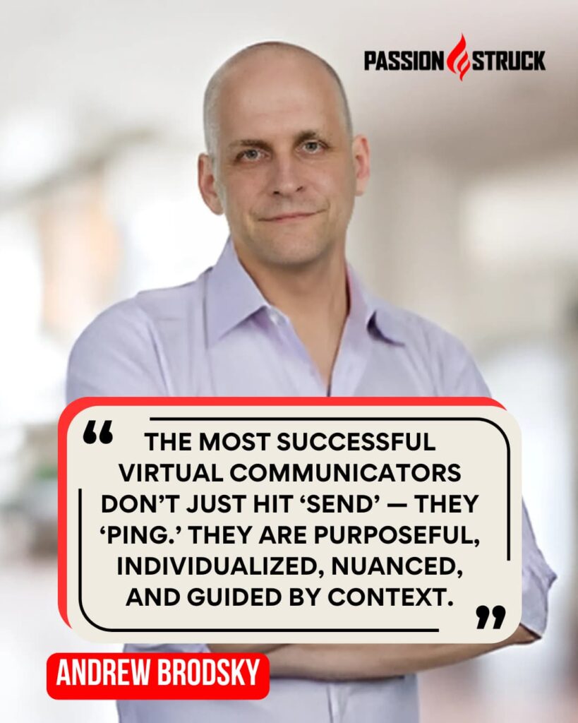 Inspirational quote said by Andrew Brodsky for the Passion Struck Podcast with John R. Miles episode 617 on How to Be Seen Without Being Always Available