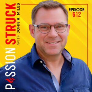 The Lens Method: A New Way to Reframe Your Inner World episode 612 of the Passion Struck podcast