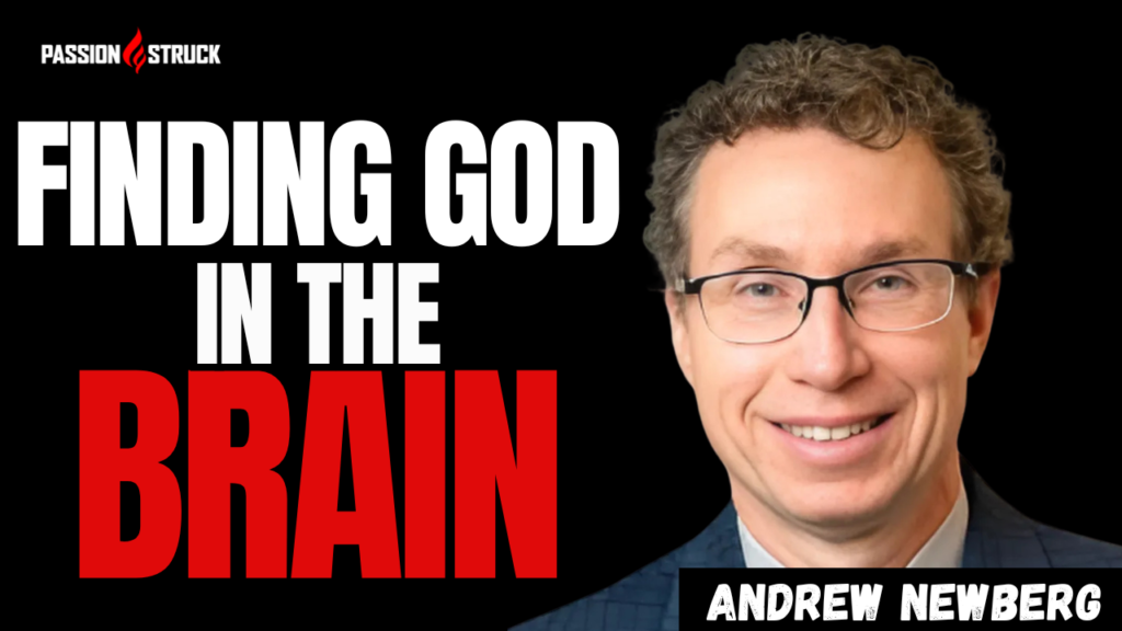 Youtube thumbnail of Dr. Andrew Newberg for the Passion Struck Podcast with John R. Miles episode 607 on What Makes Us Feel Like We Matter