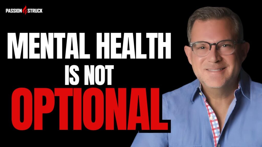 Youtube thumbnail of John R. Miles for the Passion Struck Podcast Momentum Friday episode 606 on Why Mental Health Is the Root of a Meaningful Life