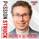 PassionStruck What Makes Us Feel Like We Matter | Dr. Andrew Newberg for Passion Struck podcast episode 607