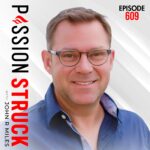 PassionStruck Passion Struck episode 609 on How 5 Mental Health Habits Can Help You in Uncertain Times Why Mental Health Shapes Everything That Matters