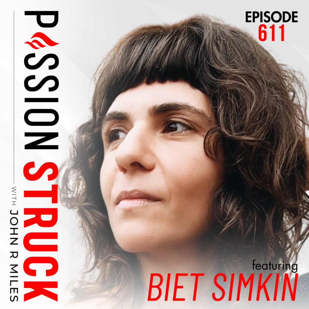 How to Wake Up When Life Breaks You | Biet Simkin Passion Struck podcast episode 611
