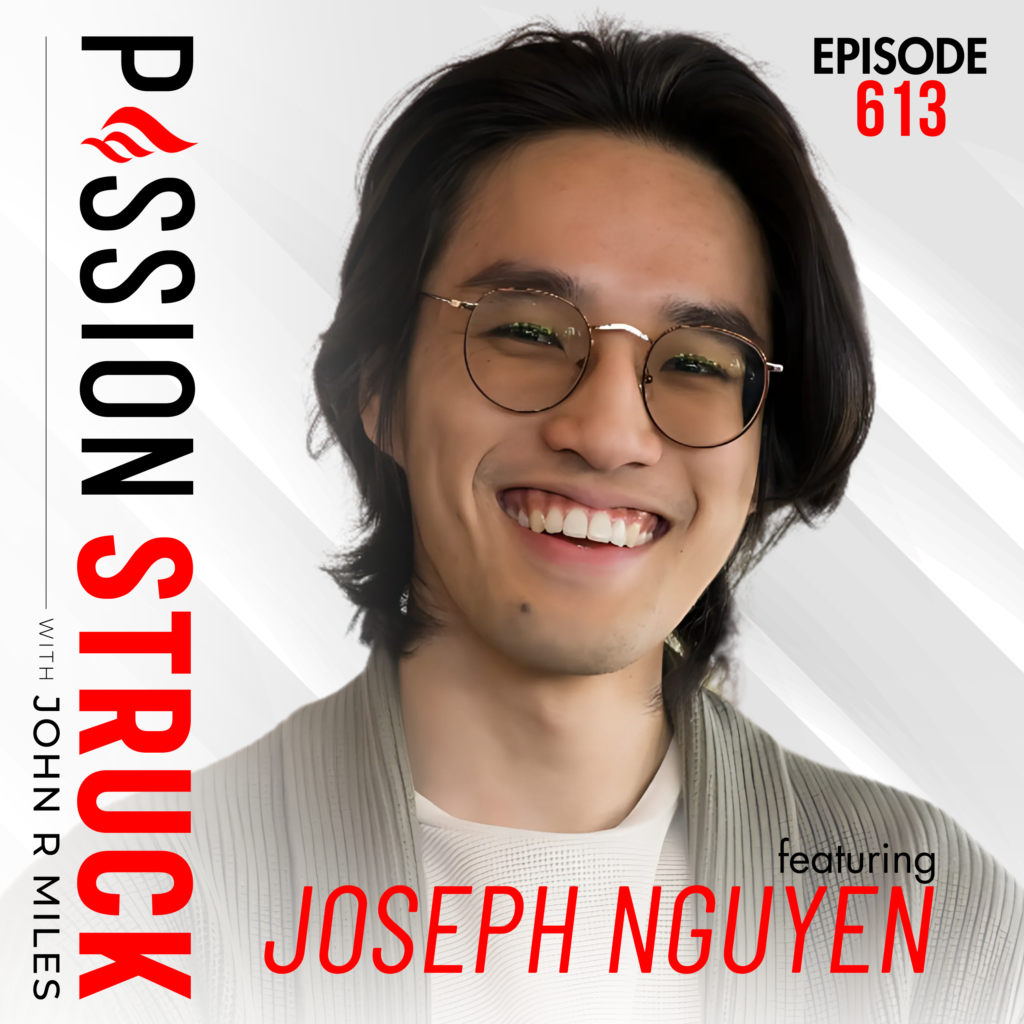 Joseph Nguyen on Why You Must Fight for Your Inner Peace album cover for Passion Struck episode 613