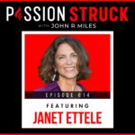 PassionStruck Author and Buddhist practitioner Janet Ettele joins John R. Miles in episode 614 of Passion Struck to explore how Joyous Effort—one of the Six Perfections—can radically transform daily life.
