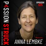 PassionStruck How to Be Human in a Dopamine-Driven World | Dr. Anna Lembke Passion Struck 625