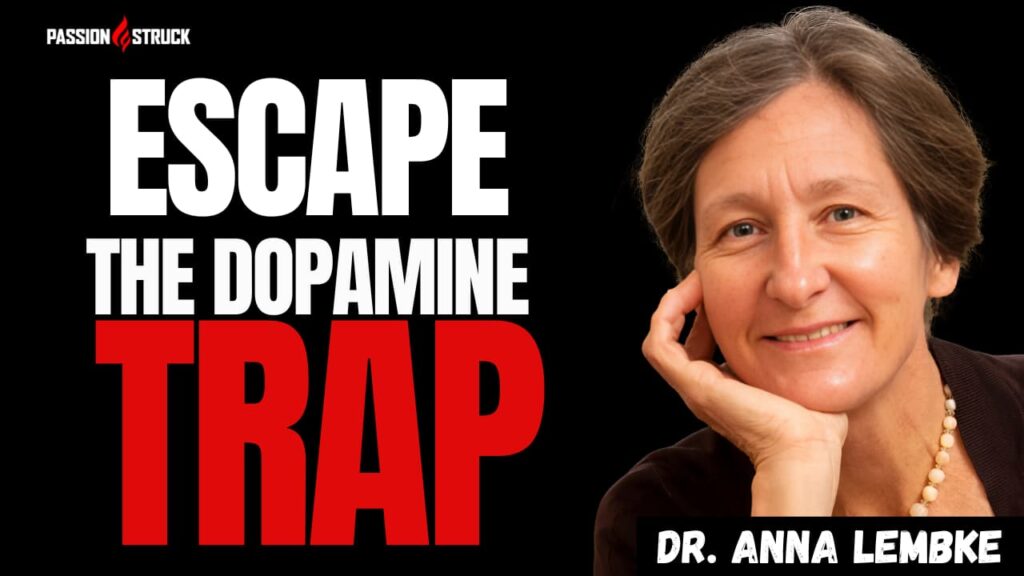 Youtube thumbnail of Dr. Anna Lembke for the Passion Struck Podcast with John R. Miles episode 625 on How to Be Human in a Dopamine-Driven World
