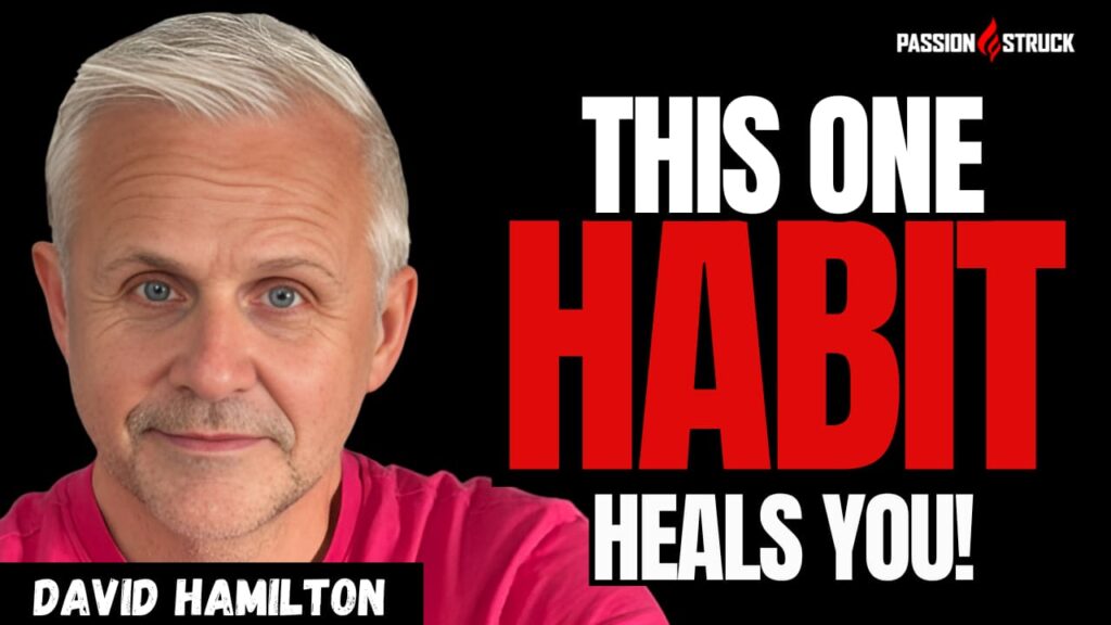 Youtube thumbnail of Dr. David Hamilton for the Passion Struck Podcast episode 623 on How Kindness Heals Your Body And Mind