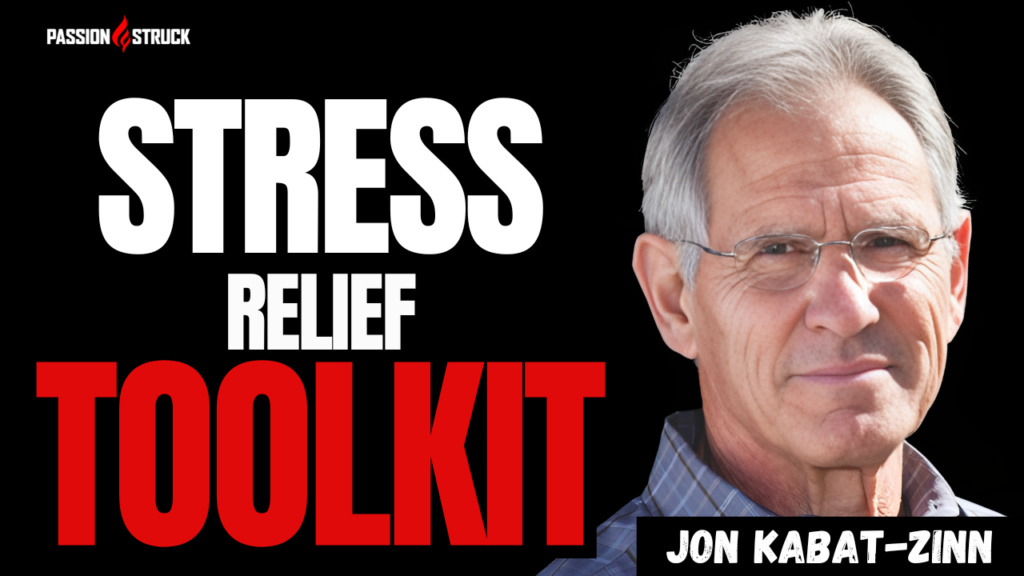 Youtube thumbnail of Jon Kabat-Zinn during the Passion Struck Podcast with John R. Miles episode 619 on Why You Can’t Heal What You Won’t Feel