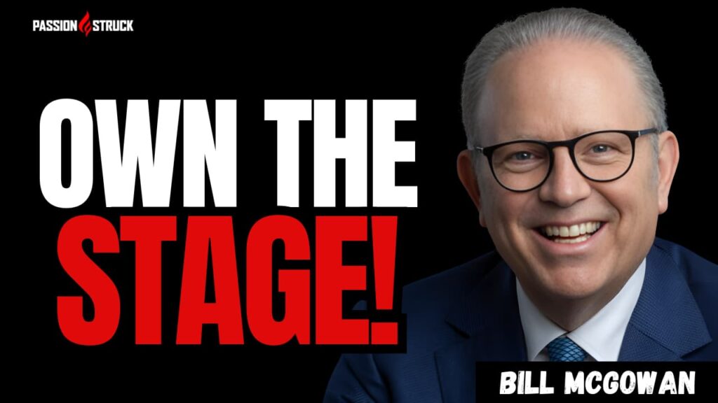 Youtube thumbnail of Bill McGowan for the Passion Struck Podcast with John R. Miles episode 626 on How to Speak So People Listen