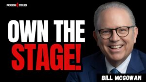 Youtube thumbnail of Bill McGowan for the Passion Struck Podcast with John R. Miles episode 626 on How to Speak So People Listen