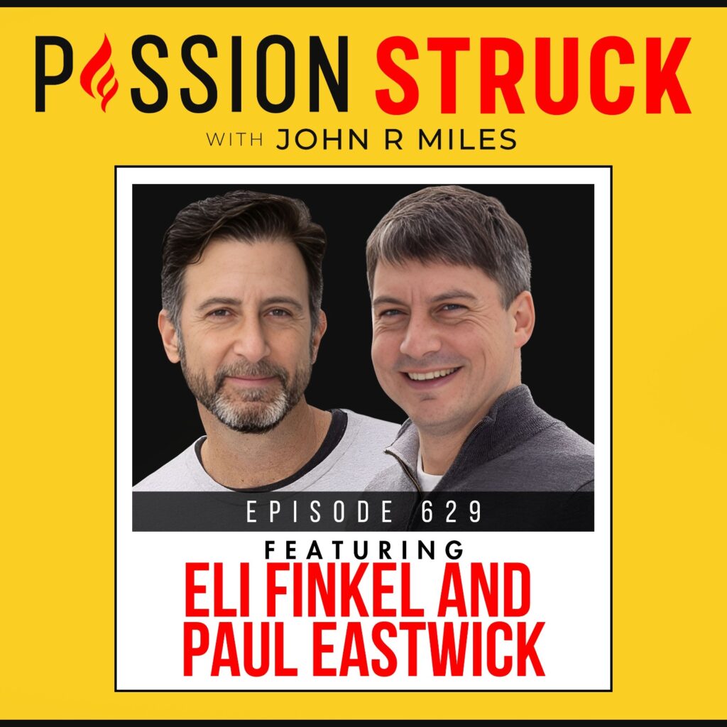 Passion Struck episode 629 with Paul Eastwick and Eli Finkel on Love Factually