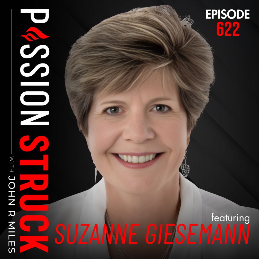 Passion Struck with John R. Miles album cover episode 622 With Suzanne Giesemann on How to Live the Awakened Way