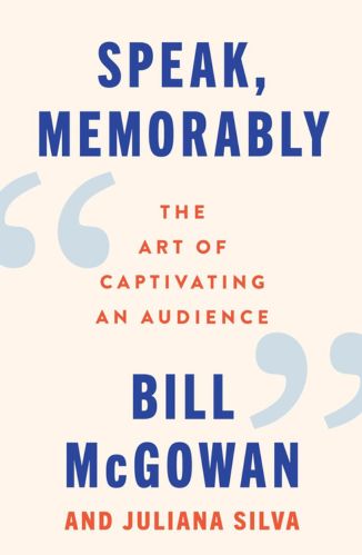 Speak Memorably by Bill McGowan for Passion Struck Recommended Books