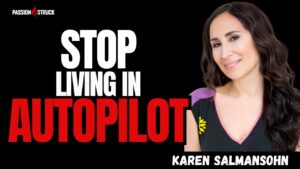 Youtube thumbnail of Karen Salmansohn for the Passion Struck Podcast with John R. Miles episode 632 on How to Live a Life You Would Die For