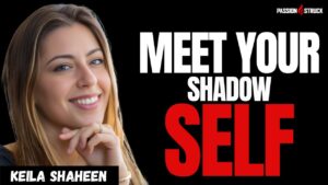 Youtube thumbnail of Keila Shaheen during the Passion Struck Podcast with John R. Miles episode 634 on How to Heal the Self Through Shadow Work