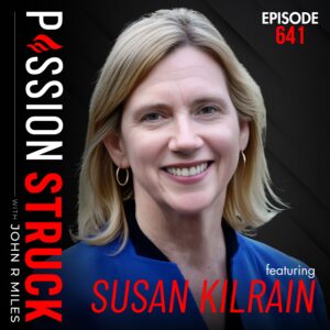 Passion Struck with John R. Miles album cover EP 641 with Susan Kilrain What It Really Takes to Get to Space