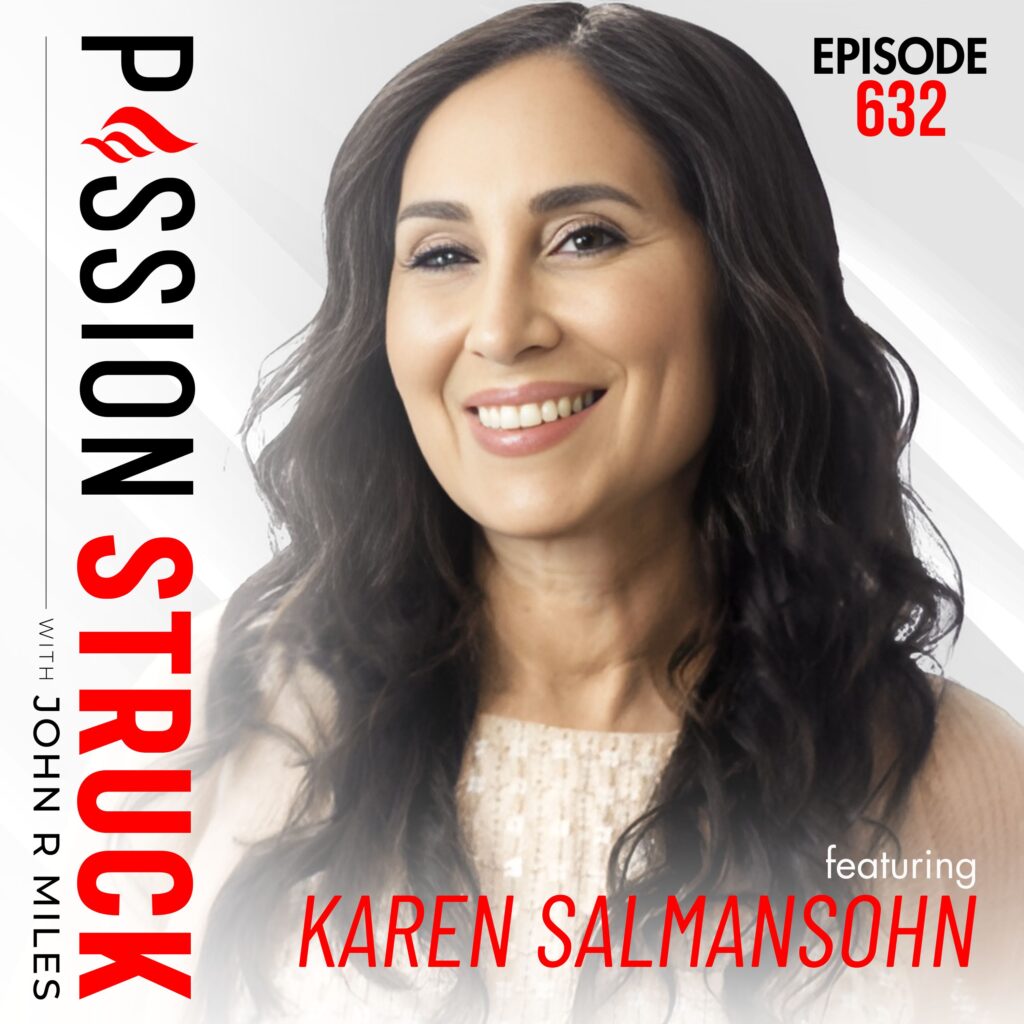 How to Live a Life You Would Die For | Karen Salmansohn on Passion Struck episode 632
