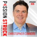 Passion Struck with John R. Miles album cover episode 635 with Christopher D. Connors How You Become a Champion Leader