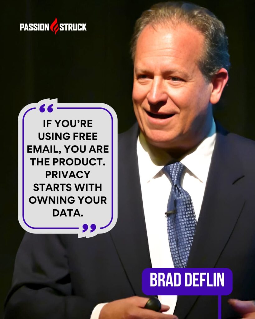 Thought-provoking quote said by Brad Deflin for the Passion Struck Podcast with John R. Miles episode 639 on How to Stay Safe and Private Online