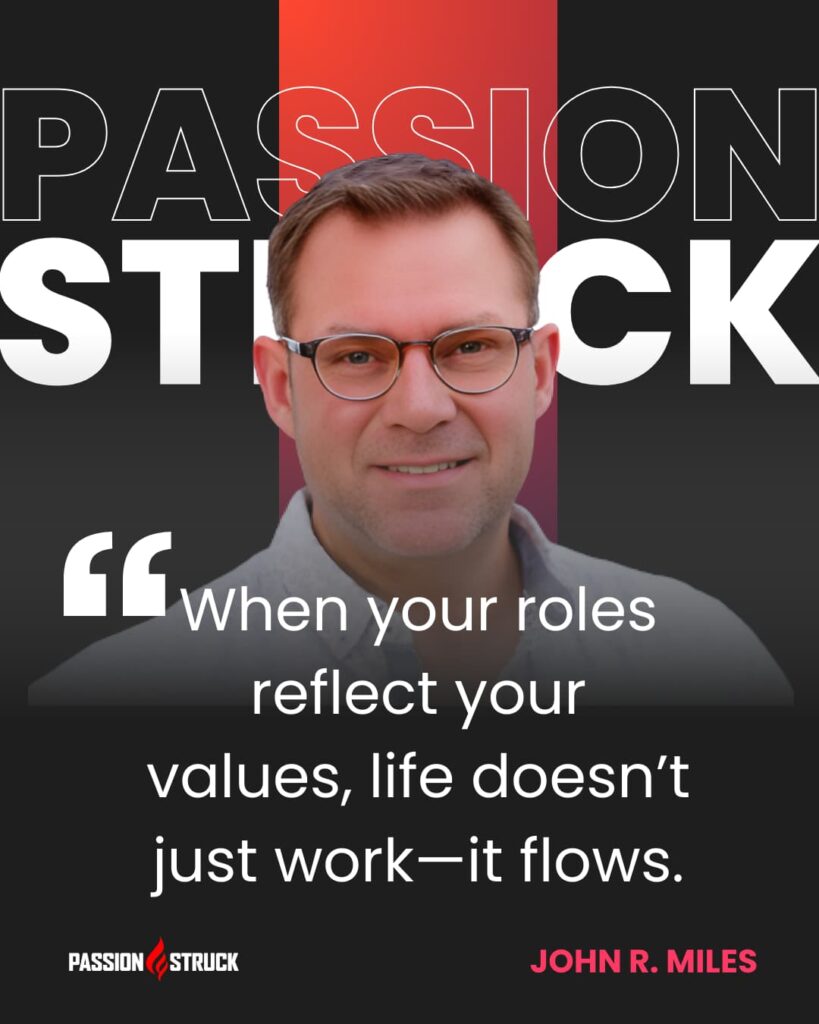 Motivational quote said by John R. Miles for the Passion Struck Podcast Momentum Friday episode 657 on Finding Flow: 4 Powerful Ways to Heal the Fragmentation Gap