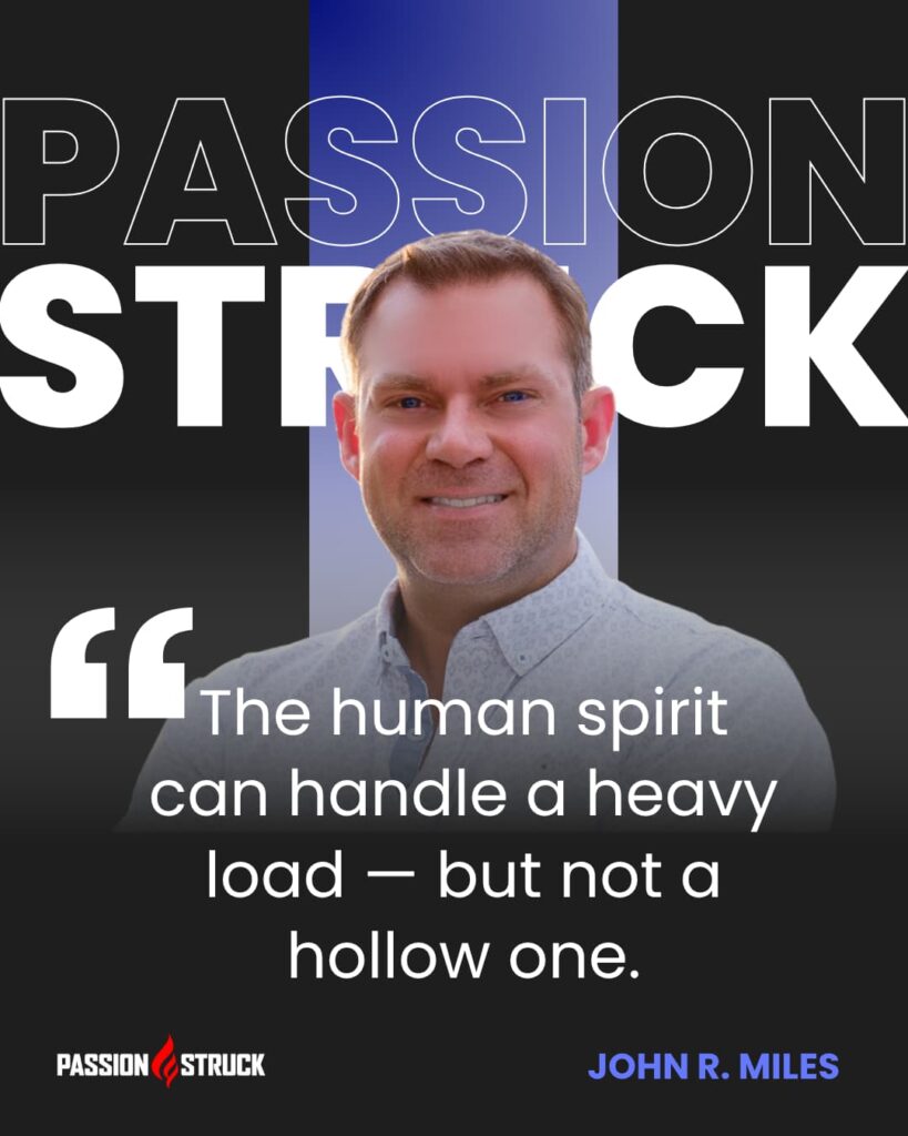 Thought-provoking quote said by John R. Miles for the Passion Struck Podcast Momentum Friday episode 645 on Close the Wellness Gap: 4 Ways to Heal From the Inside Out