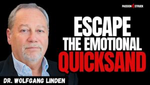 Youtube thumbnail of Dr. Wolfgang Linden for the Passion Struck Podcast with John R. Miles episode 649 on Love, Loss, and Lasting Change