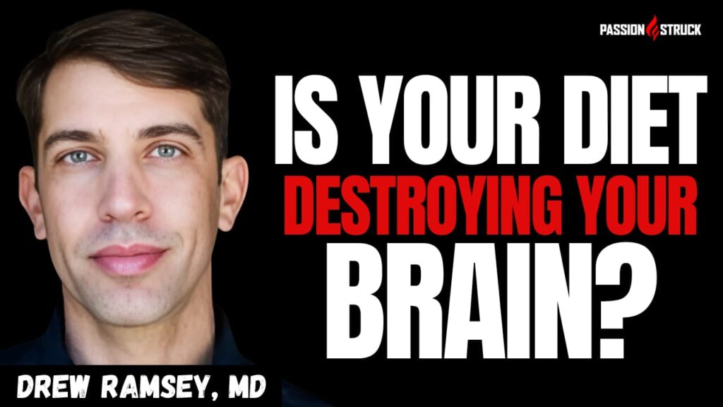 Youtube thumbnail of Drew Ramsey MD for the Passion Struck Podcast with John R. Miles episode 646 on Why You Are What You Eat—And Think