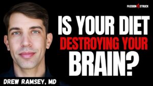 Youtube thumbnail of Drew Ramsey MD for the Passion Struck Podcast with John R. Miles episode 646 on Why You Are What You Eat—And Think